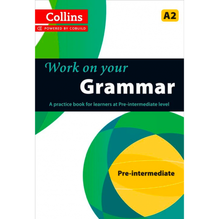 Work on your Grammar – Pre-intermediate A2